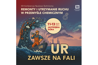 XIX Konferencja Remonty i Utrzymanie Ruchu w Przemyśle Chemicznym w Jastrzębiej Górze 11 - 13 maja 2026